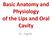 Basic Anatomy and Physiology of the Lips and Oral Cavity. Dr. Faghih