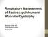 Respiratory Management of Facioscapulohumeral Muscular Dystrophy. Nicholas S. Hill, MD Tufts Medical Center Boston, MA