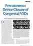Percutaneous Device Closure of Congenital VSDs Current techniques and results for treating ventricular septal defects.