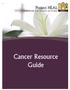 Project HEAL. Health through Early Awareness and Learning. Cancer Resource Guide