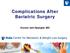 Complications After Bariatric Surgery. Kunoor Jain-Spangler, MD