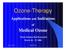 Ozone-Therapy. Medical Ozone. Applications and Indications. Ozone Seminar Bad Kreuznach March 26 27, May 23, 2003 OZONOSAN 1