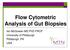 Flow Cytometric Analysis of Gut Biopsies. Ian McGowan MD PhD FRCP University of Pittsburgh Pittsburgh, PA USA