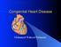 Congenital Heart Disease. Mohamed Waheed Elsharief.