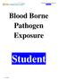Bloodborne Pathogen Exposure STUDENT. Blood Borne Pathogen Exposure. Student. Rev: