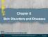 Chapter 8 Skin Disorders and Diseases