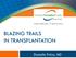 BLAZING TRAILS IN TRANSPLANTATION. Danielle Fritze, MD