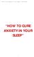 How To Cure Anxiety In Your Sleep - Alex Taylor HOW TO CURE ANXIETY IN YOUR SLEEP