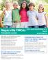 Naperville YMCAs PROGRAM GUIDE LOOKING FOR A PLACE TO HOST THE PERFECT BIRTHDAY PARTY OR EVENT? 2014 WINTER/SPRING I & II Youth. ymcachicago.