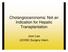 Cholangiocarcinoma: Not an Indication for Hepatic Transplantation. Joon Lee UCHSC Surgery Intern