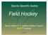 Sports Specific Safety. Field Hockey. Sports Medicine & Athletic Related Trauma SMART Institute 2010 USF