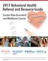 2017 Behavioral Health Referral and Resource Guide