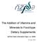 The Addition of Vitamins and Minerals to Food-type Dietary Supplements. NZFSA Public Information Paper; no. 09/08