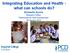 Integrating Education and Health - what can schools do? Elisabetta Aurino