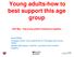 Young adults-how to best support this age group