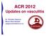ACR 2012 Updates on vasculitis. Dr. Christian Pagnoux Mount Sinai Hospital