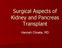 Surgical Aspects of Kidney and Pancreas Transplant. Hannah Choate, MD