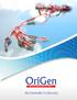 Why Choose OriGen? Mission Statement: We create medical products which improve peoples lives.