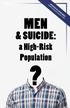 UPDATED & EXPANDED. Centre for Suicide Prevention 2014 MEN. & SUICIDE: a High-Risk Population