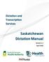 Dictation and Transcription Services. Saskatchewan Dictation Manual