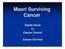 Maori Surviving Cancer. Equity focus for Cancer Control / Cancer Survival