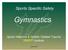 Sports Specific Safety. Gymnastics. Sports Medicine & Athletic Related Trauma SMART Institute 2010 USF