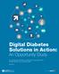 Digital Diabetes Solutions in Action: