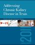 Addressing Chronic Kidney Disease in Texas. The Report of the Chronic Kidney Disease Task Force