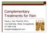 Complementary Treatments for Pain. Paula J. Ceh, PharmD, PA-C Live Optimally, Vitally, Energetically