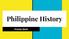 Philippine History. Group Quiz