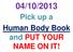 04/10/2013. Pick up a Human Body Book and PUT YOUR NAME ON IT!