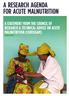 A RESEARCH AGENDA FOR ACUTE MALNUTRITION A STATEMENT FROM THE COUNCIL OF RESEARCH & TECHNICAL ADVICE ON ACUTE MALNUTRITION (CORTASAM)