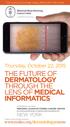 THE FUTURE OF DERMATOLOGY THROUGH THE LENS OF MEDICAL INFORMATICS