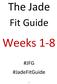The Jade. Fit Guide. Weeks 1-8. #JFG #JadeFitGuide