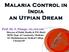 Malaria Control in India an Utpian Dream