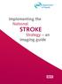 Implementing the National. StrokE. Strategy an imaging guide