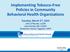 Implementing Tobacco-Free Policies in Community Behavioral Health Organizations