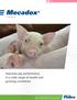 Mecadox. Improves pig performance in a wide range of health and growing conditions. (Carbadox) Talk With a Phibro Expert: