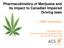 Pharmacokinetics of Marijuana and its impact to Canadian Impaired Driving laws