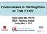 Controversies in the Diagnosis of Type 1 VWD. Paula James MD, FRCPC ISLH Honolulu, Hawaii Friday, May 5, 2017