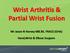 Wrist Arthritis & Partial Wrist Fusion