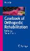 David Ip Casebook of Orthopedic Rehabilitation