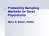 Probability Sampling Methods for Small Populations. Marc N. Elliott, RAND
