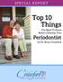 Top 10 Things. Periodontist by Dr. Bruce Crawford SPECIAL REPORT. You Need To Know Before Choosing Your