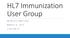 HL7 Immunization User Group MONTHLY MEETING MARCH 9, :00 PM ET