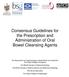 Consensus Guidelines for the Prescription and Administration of Oral Bowel Cleansing Agents