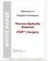WHITE PAPER. Thermo-Optically Powered (TOP ) Surgery. Advances in Surgical Techniques. By Felix Feldchtein, Ph.D. Gregory B. Altshuler, Ph.D., D.Sc.