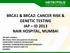 BRCA1 & BRCA2: CANCER RISK & GENETIC TESTING IAP ID 2013 NAIR HOSPITAL, MUMBAI