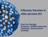 Influenza Vaccines in older persons 65+ Paul Van Buynder Professor, Griffith University Chairman, Immunisation Coalition