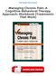 Managing Chronic Pain: A Cognitive-Behavioral Therapy Approach: Workbook (Treatments That Work) PDF